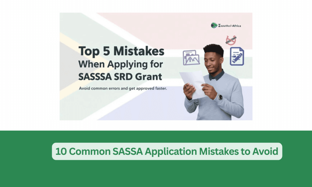 10 Common SASSA Grant Application Mistakes to Avoid
